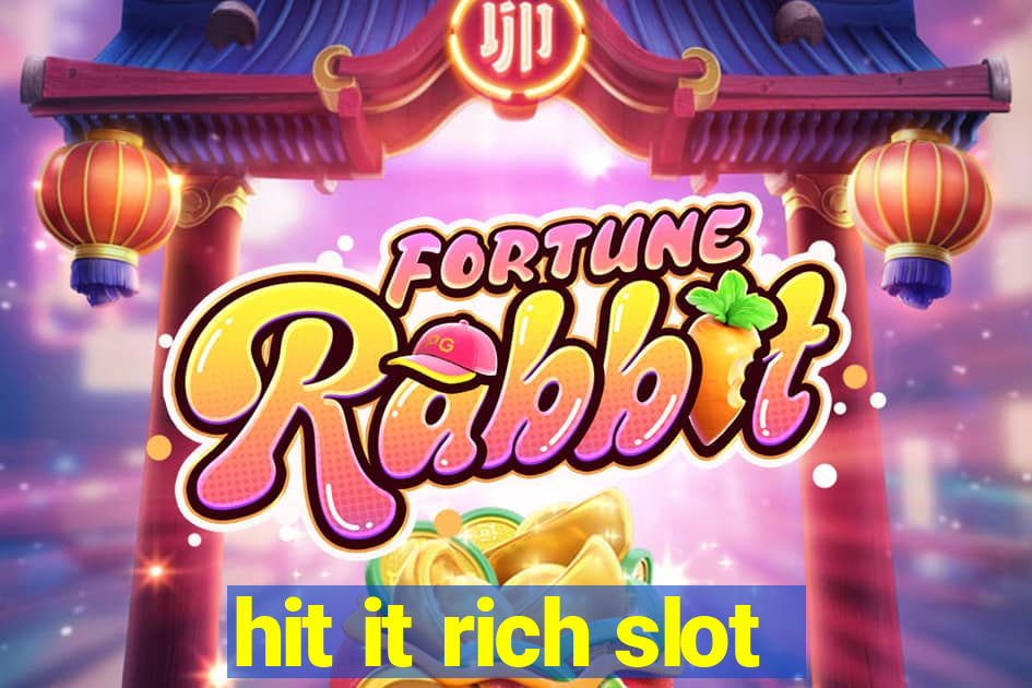 hit it rich slot